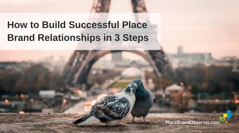 How to build successful place brand relationships
