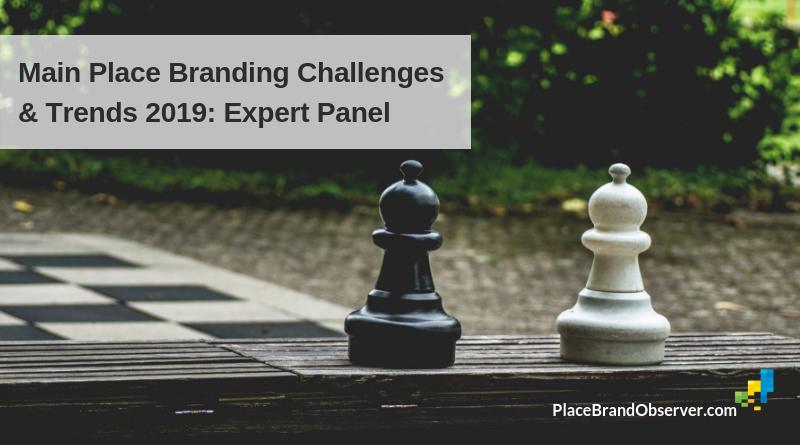 Main place branding trends and challenges 2019: expert panel